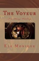 The Voyeur: I'm Always Watching 1514345641 Book Cover
