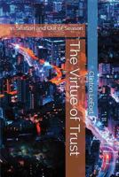 The Virtue of Trust: In Season and Out of Season 1717890717 Book Cover