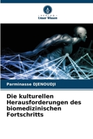 Die kulturellen Herausforderungen des biomedizinischen Fortschritts 6207280814 Book Cover