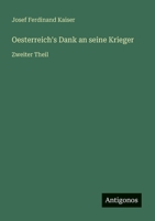 Oesterreich's Dank an seine Krieger: Zweiter Theil 3368503367 Book Cover