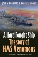 A Hard Fought Ship: The Story of HMS Venomous 1036112349 Book Cover