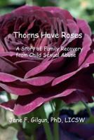 Thorns Have Roses: A Story of Recovery From Clergy Sexual Abuse 1479144738 Book Cover