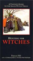 Hunting for Witches: A Visitor's Guide to the Salem Witch Trials 1889833304 Book Cover