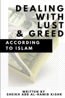 Dealing with Lust and Greed According to Islam 1870582403 Book Cover