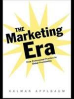 The Marketing Era: From Professional Practice to Global Provisioning 0415945437 Book Cover