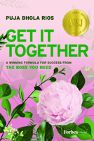 Get It Together: A Winning Formula for Success from the Boss You Need B0BYJ7PG9M Book Cover