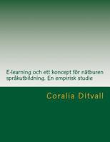 E-learning och ett koncept för nätburen språkutbildning. En empirisk studie 1727348508 Book Cover