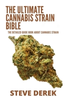 The Ultimate Cannabis Strain Bible: The Detailed Guide Book About Cannabis Strain null Book Cover