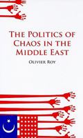 The Politics of Chaos in the Middle East (Columbia/Hurst) 0231700326 Book Cover