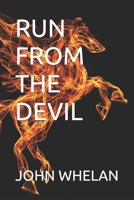 RUN FROM THE DEVIL (The Black Chronicles) B08GFH86Z9 Book Cover