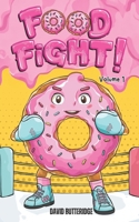 FOOD FiGHT! Volume 1 1068787619 Book Cover