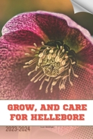 Grow, and Care For Hellebore: Become flowers expert B0CW2LTSYR Book Cover