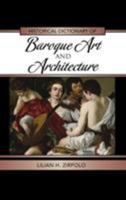 Historical Dictionary of Baroque Art and Architecture 1538111284 Book Cover