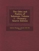 The Odes and Psalms of Solomon; Volume 1 B0BRG774Y1 Book Cover