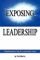 Exposing Leadership: Redefining the Top 20 Leadership Traits 1439200629 Book Cover