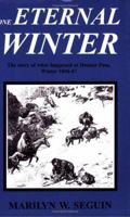 One Eternal Winter: The Story of What Happened at Donner Pass, Winter of 1846-47 0828320608 Book Cover