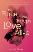 The Place That Keeps Love Alive B0B8VJ6V79 Book Cover