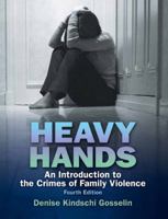 Heavy Hands: An Introduction to the Crime of Intimate and Family Violence (4th Edition) 0136139035 Book Cover