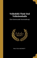 Volksbibli Thek Und Volkslesehalle: Eine Kommunale Veranstaltung! 1145182038 Book Cover