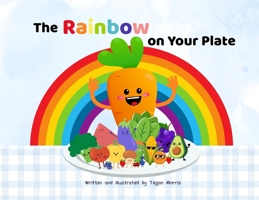 The rainbow on your plate 176414340X Book Cover