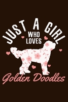 Just A Girl Who Loves Golden Doodles: Goldendoodle Dog Notebook To Write In Journal Diary Log Book Gift 108843844X Book Cover