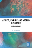 Africa, Empire and World Disorder: Historical Essays 0367536498 Book Cover