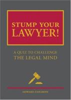 Stump Your Lawyer: A Quiz to Challenge the Legal Mind 0811858200 Book Cover
