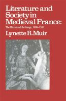 Literature and Society in Medieval France: The Mirror and the Image, 1100-1500 0333325583 Book Cover