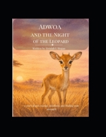 Adwoa and the Night of the Leopard: A West African Animal Folktale for Ages 5–9 B0H6Z9871Y Book Cover