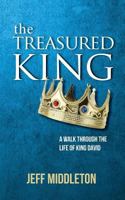 The Treasured King: A Walk Through the Life of King David 0997742275 Book Cover