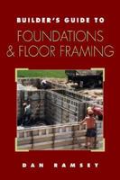 Builder's Guide to Foundations and Floor Framing (Builder's Guide) (Builders Guide Series) 0070518149 Book Cover
