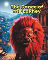 The Dance of the Lakhey- Tale from Indra Jatra: Nepali Children Stories; Folklores from Nepal; Nepali Folk Tale B0CVQVQDJ3 Book Cover
