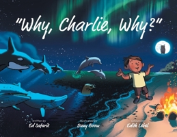 Why, Charlie, Why? 152558233X Book Cover