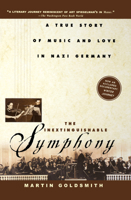 The Inextinguishable Symphony: A True Story of Music and Love in Nazi Germany 0471078646 Book Cover