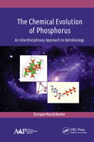 The Chemical Evolution of Phosphorus: An Interdisciplinary Approach to Astrobiology 1774634821 Book Cover