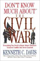 Don't Know Much About the Civil War: Everything You Need to Know About America's Greatest Conflict but Never Learned 0380719088 Book Cover