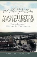 Franco-American Life & Culture in Manchester, New Hampshire: Vivre La Difference 1596298979 Book Cover