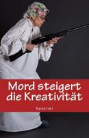 Mord steigert die Kreativität 1540721604 Book Cover
