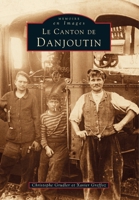 Danjoutin (Canton de) 2842536681 Book Cover