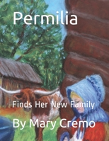 Permilia: Finds Her New Family 1520536275 Book Cover