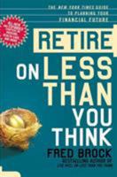 Retire on Less Than You Think, Revised Edition: The New York Times Guide to Planning Your Financial Future 0805087303 Book Cover