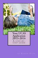 Your UCAS Application 2015-2016: A step-by-step guide 1515320189 Book Cover