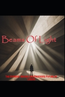 BEAMS OF LIGHT:: The Dynamic History and Promising Future of Lasers B0CH2B96SY Book Cover