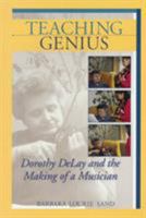 Teaching Genius: Dorothy DeLay and the Making of a Musician 1574670522 Book Cover