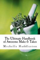 The Ultimate Handbook of Awesome Make & Takes 1545390223 Book Cover