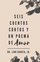 Seis cuentos cortos y un poema de amor 1659813646 Book Cover