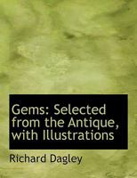 Gems: Selected from the Antique, with Illustrations 0353976679 Book Cover