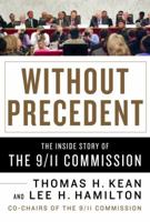 Without Precedent: The Inside Story of the 9/11 Commission 0307276635 Book Cover