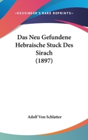 Das Neu Gefundene Hebraische Stuck Des Sirach (1897) 1120454107 Book Cover
