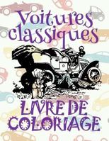 Voitures classiques Livre de Coloriage: Classic Cars ✎ Retro Cars ~ Car Coloring Book Men ~ Coloring Book 7 Year Old ✎ (Colouring Book ... Classiques: Album Coloriage) 1985794780 Book Cover